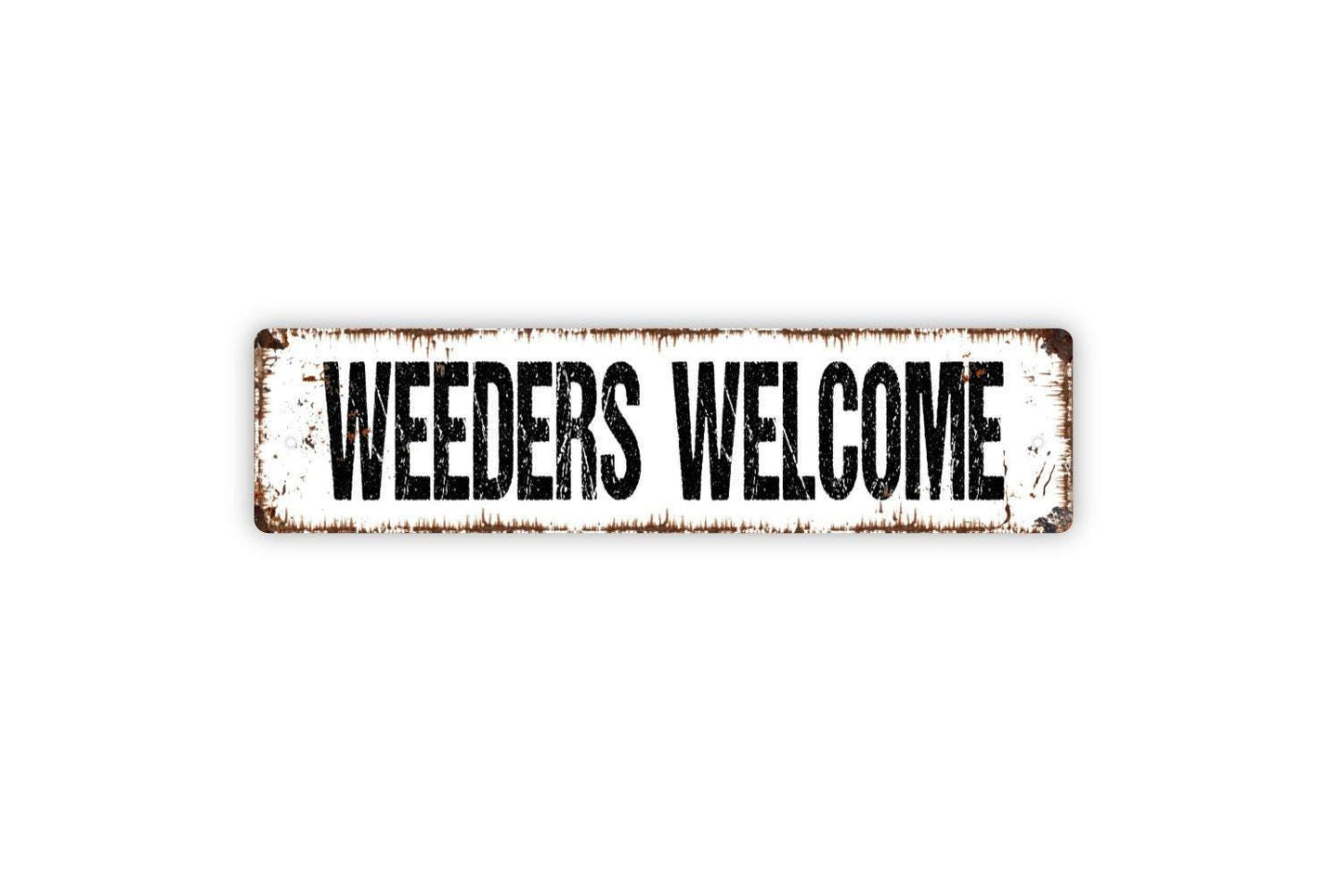 Weeders Welcome Sign - Garden Vegetables Flowers Gardening Gardener Vinyl Sticker Or  Street Metal Sign or Door Name Plate Plaque