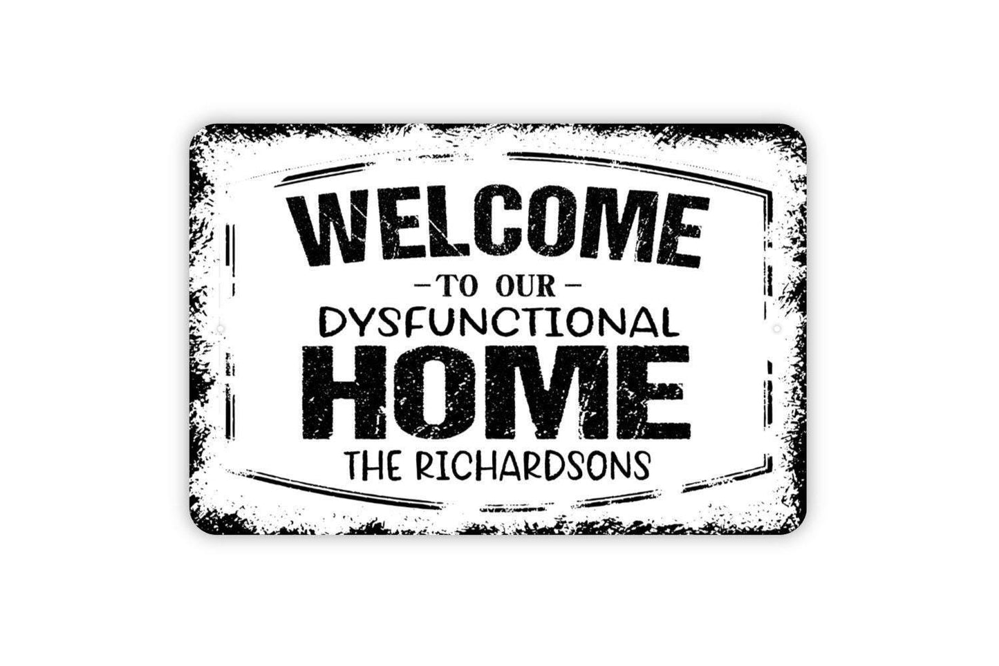 Personalized Welcome To Our Dysfunctional Home Sign - Custom Metal Wall Art Indoor Or Outdoor
