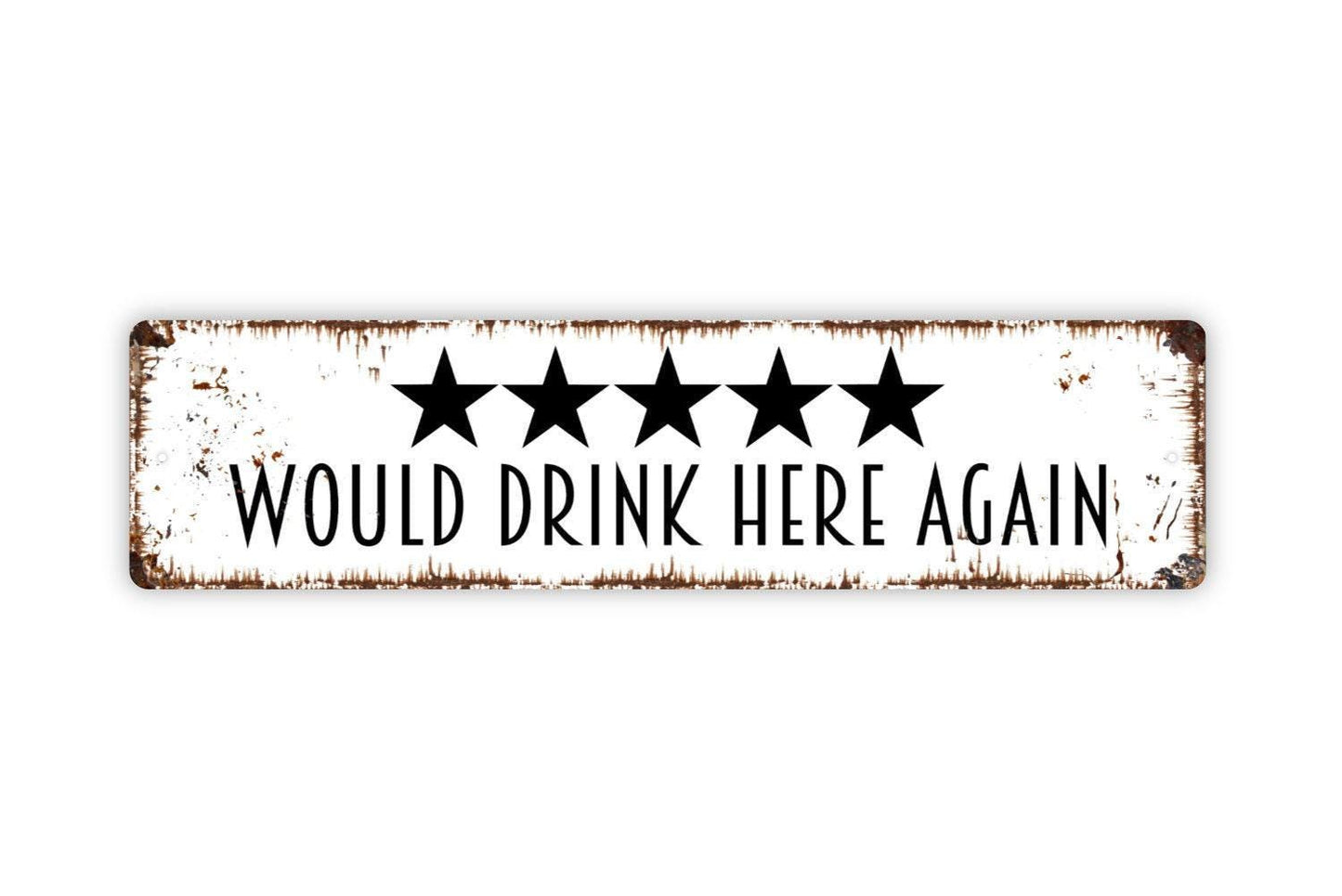 Would Drink Here Again Five Stars Sign - Bar Pub Man Cave Vinyl Sticker Or  Metal Street Sign or Door Name Plate Plaque