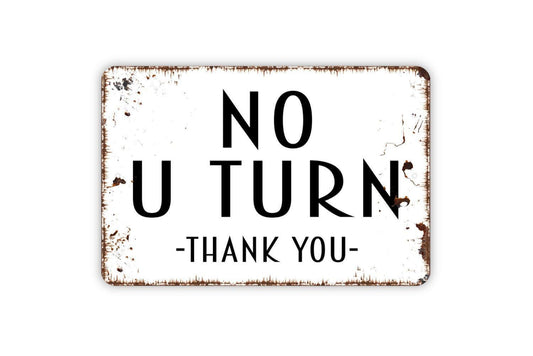 No U Turn Thank You Sign - Metal Indoor or Outdoor Private Property Sign