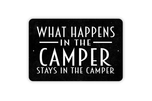What Happens In The Camper Stays In The Camper Sign - Funny Camping Metal Wall Art - Indoor or Outdoor