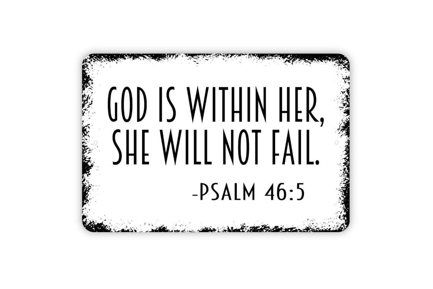 God Is Within Her She Will Not Fail Psalms 46 5 Sign - Christian Bible Verse Metal Indoor or Outdoor Wall Art