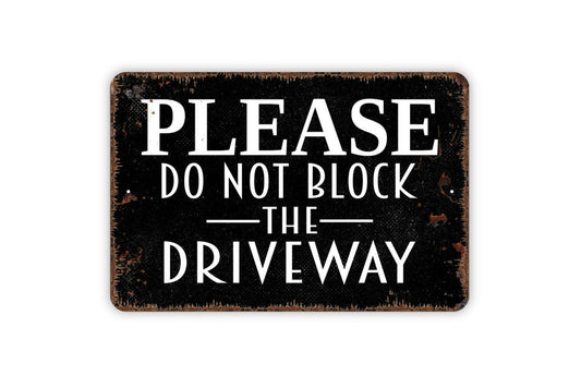 Please Do Not Block The Driveway Sign – Property Parking Lot Street Traffic Notice – Home Business Garage Fence Metal Sign or Sticker