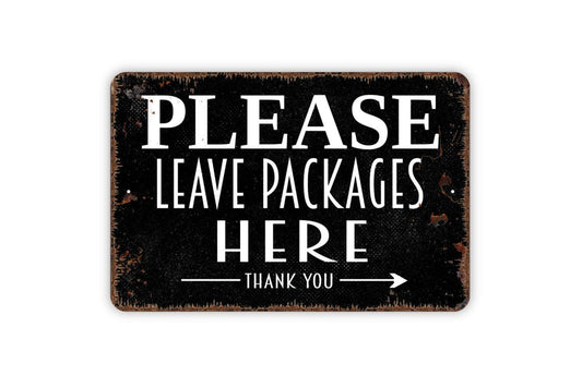 Please Leave Packages Here Sign with Right or Left Arrow - Custom Delivery Driver Instructions Metal Wall Art - Indoor or Outdoor