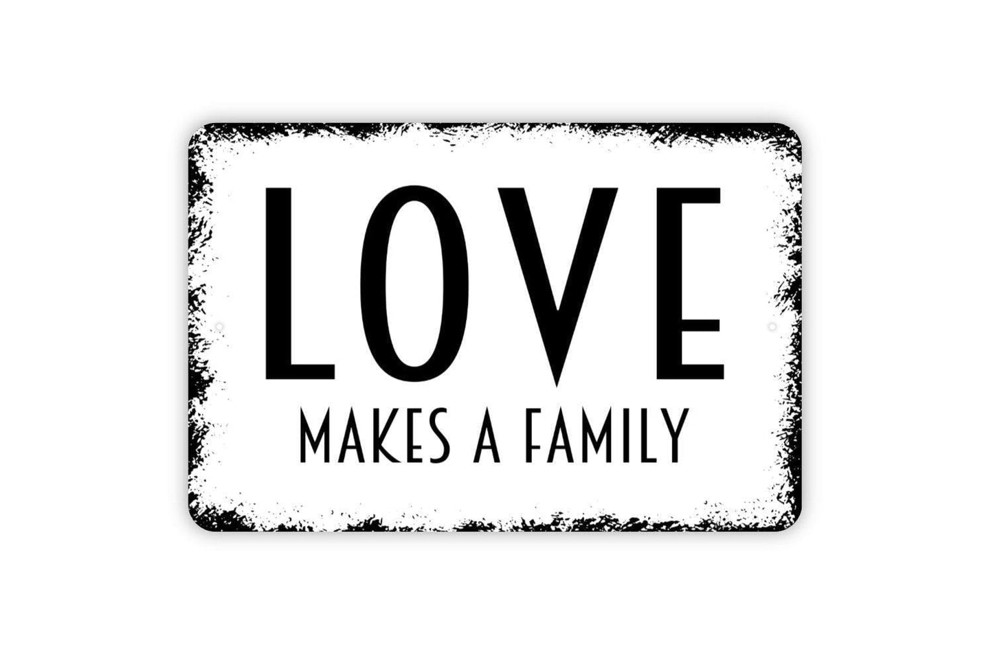 Love Makes A Family Sign - Metal Wall Art