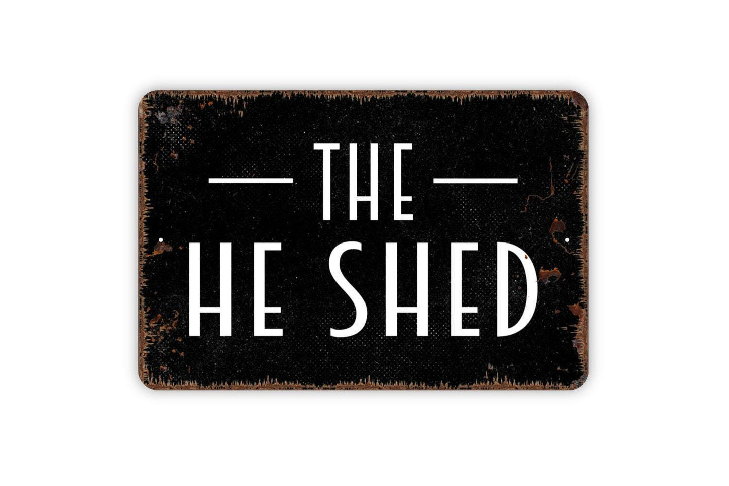 The He Shed Sign | Funny Rustic Man Cave, Garage, or Workshop Wall Sign | Farmhouse Style Outdoor Metal Sign or Vinyl Sticker Gift for Him