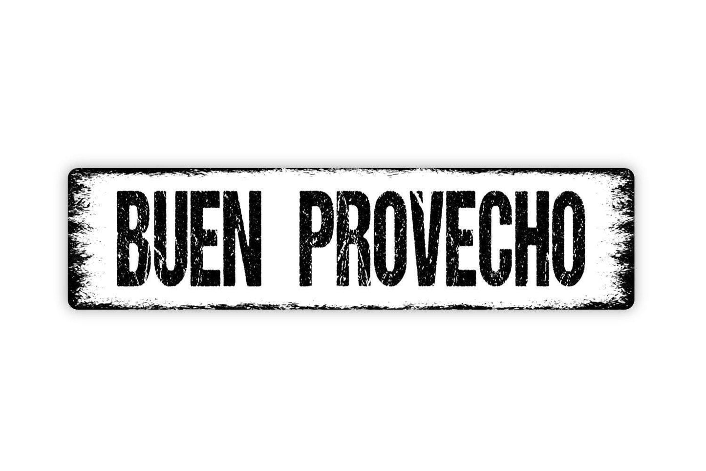 Buen Provecho Sign - Vinyl Sticker Or  Metal Street Sign or Door Name Plate Plaque