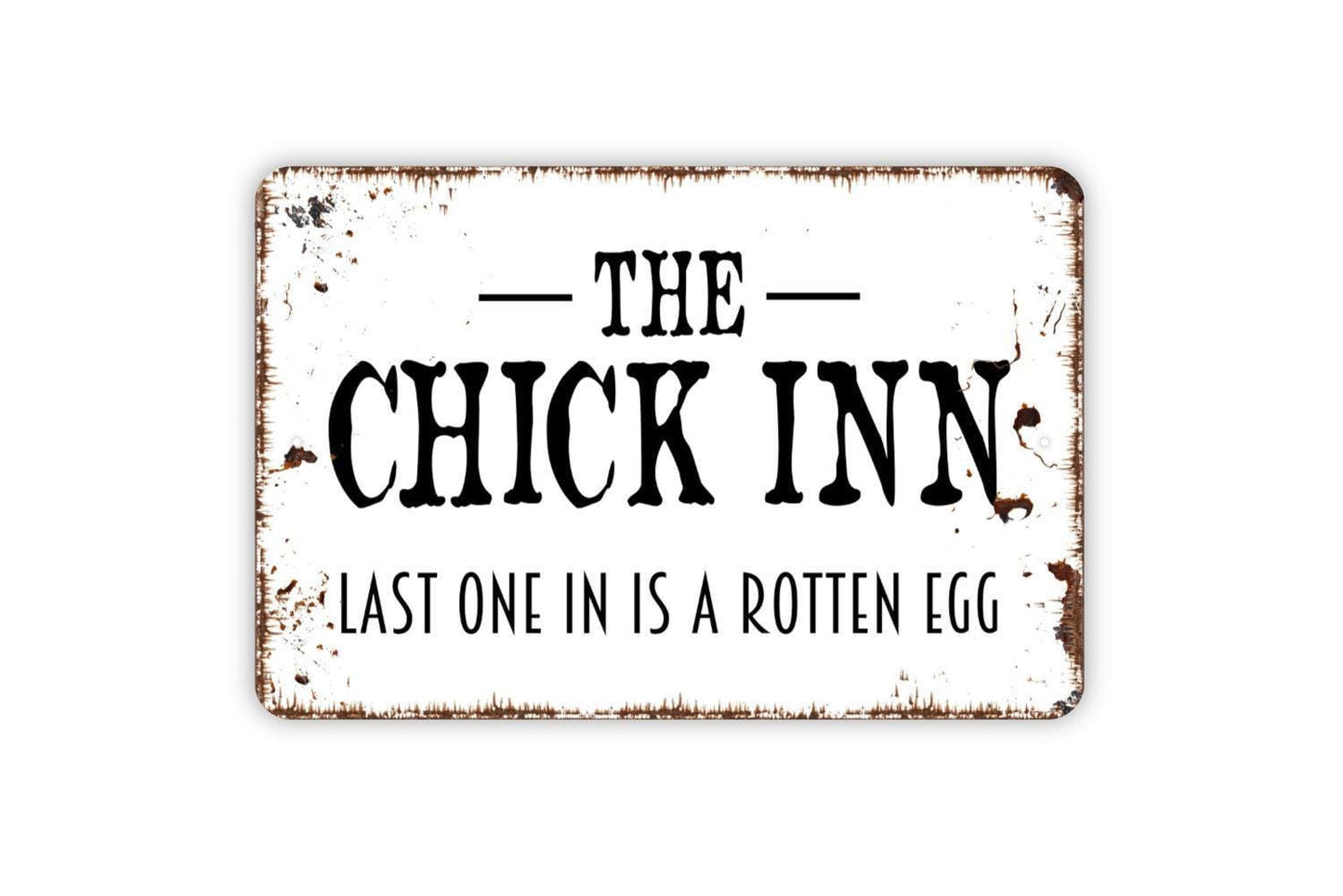 The Chick Inn The Last One Is A Rotten Egg Sign | Funny Chicken Coop Wall Decor | Metal Sign or Vinyl Sticker for Farms or Backyards
