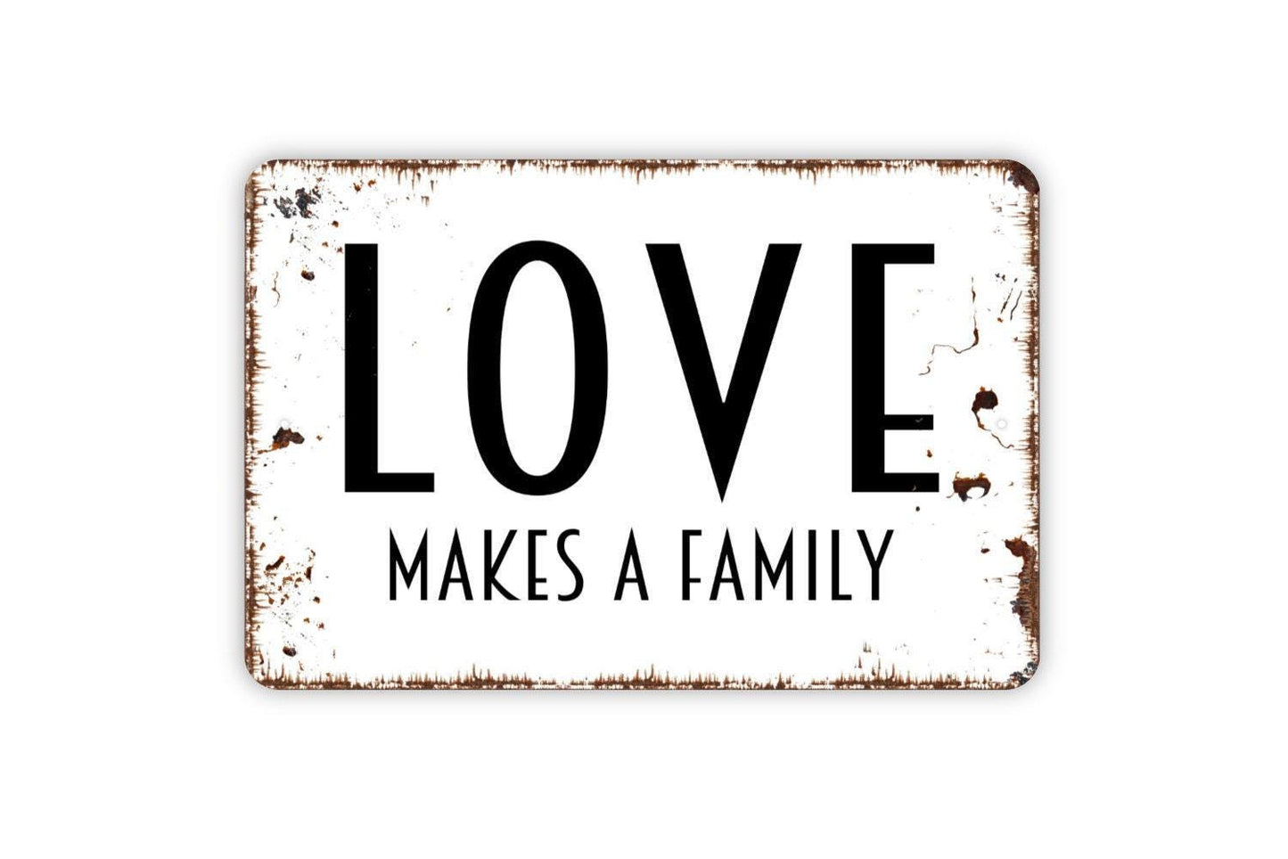 Love Makes A Family Sign - Metal Wall Art