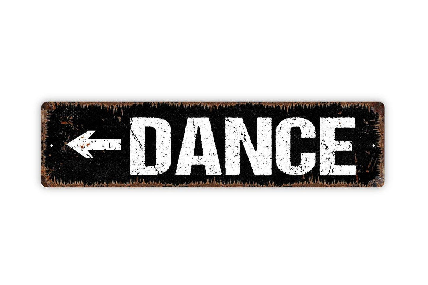 Dance With Arrow Sign - Vinyl Sticker Or  Metal Street Sign or Door Name Plate Plaque
