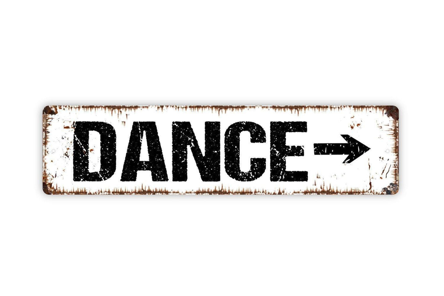 Dance With Arrow Sign - Vinyl Sticker Or  Metal Street Sign or Door Name Plate Plaque