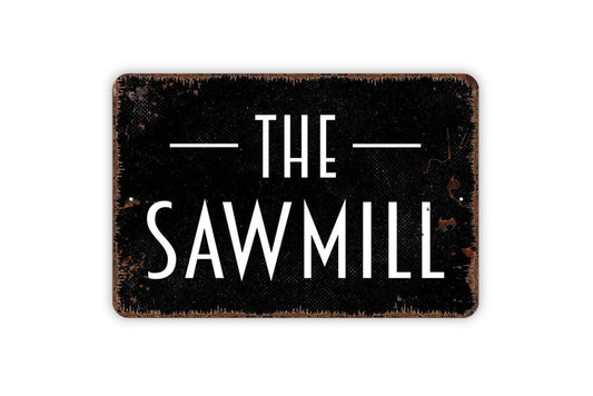 The Sawmill Sign, Metal Sign, Farmhouse Contemporary Modern Wall Metal Sign