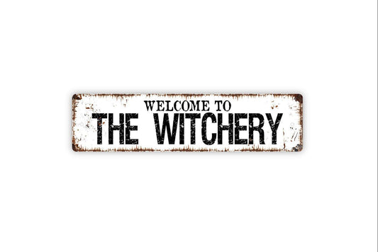 Welcome to The Witchery Sign - Apothecary Pharmacy Witch Doctor Potion Vinyl Sticker Or  Street Metal Sign or Door Name Plate Plaque