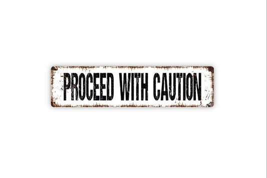 Proceed With Caution Sign - Beware Warning Careful Danger Vinyl Sticker Or  Street Metal Sign or Door Name Plate Plaque
