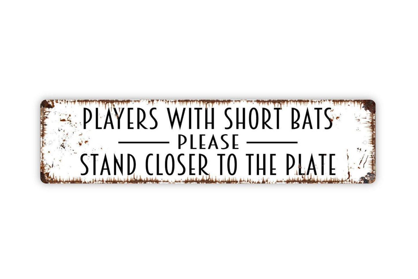 Players With Short Bats Please Stand Closer To The Plate Sign - Funny Boys Bathroom Rustic Metal Street Sign or Door Name Plate Plaque