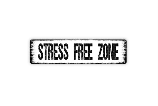 Stress Free Zone Sign - Zen Space Relaxation Vinyl Sticker Or  Street Metal Sign or Door Name Plate Plaque