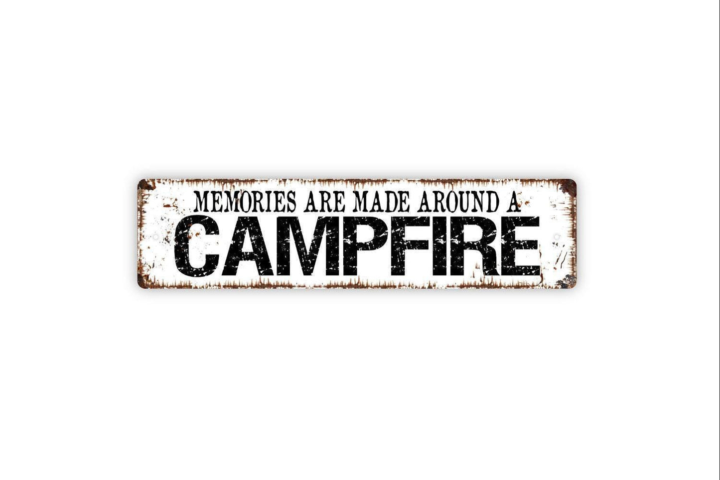 Memories Are Made Around A Campfire Sign - Metal Vinyl Sticker Or  Street Sign or Door Name Plate Plaque - Indoor or Outdoor