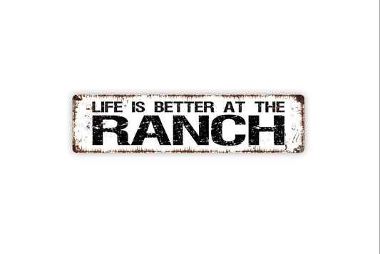 Life Is Better At The Ranch Sign - Farm Farmhouse Vinyl Sticker Or  Street Metal Sign or Door Name Plate Plaque