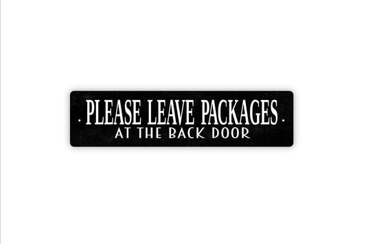 Please Leave Packages At The Back Door Sign | Delivery Drop Off Sign | Metal Sign or Vinyl Sticker for Porch Patio Entryway