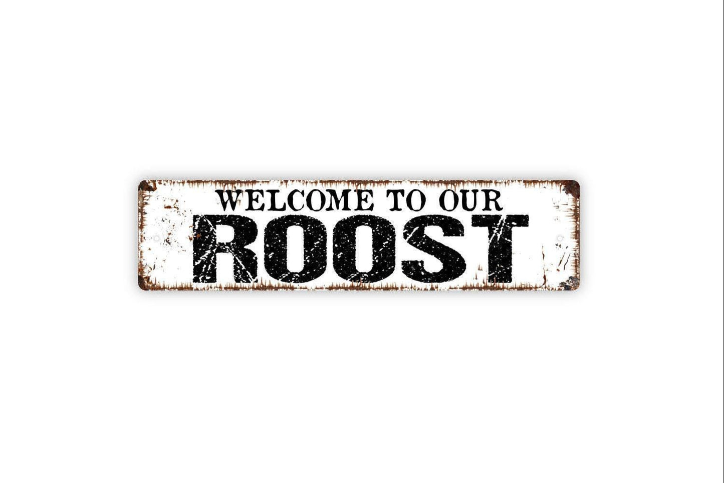 Welcome To Our Roost Sign - Vinyl Sticker Or  Metal Street Sign or Door Name Plate Plaque