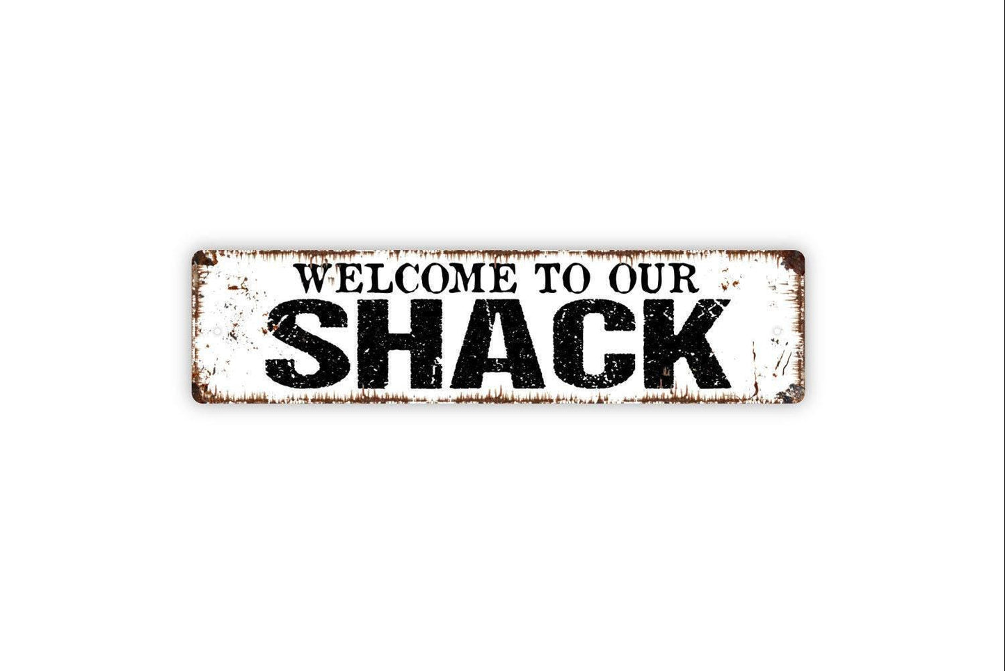 Welcome To Our Shack Sign - Vinyl Sticker Or  Metal Street Sign or Door Name Plate Plaque
