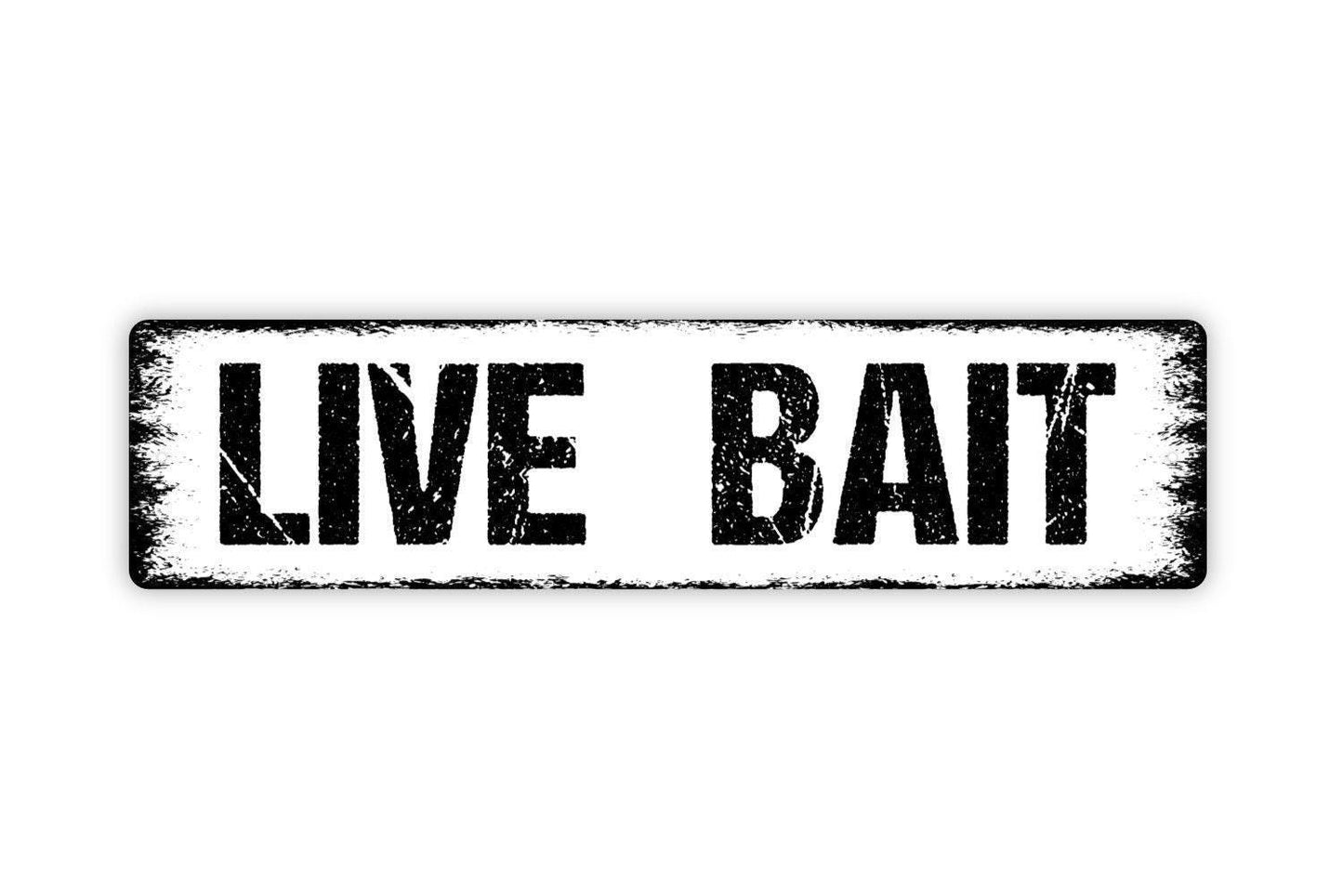 Live Bait Sign - Fishing Tackle Shop Fisherman Vinyl Sticker Or  Street Metal Sign or Door Name Plate Plaque