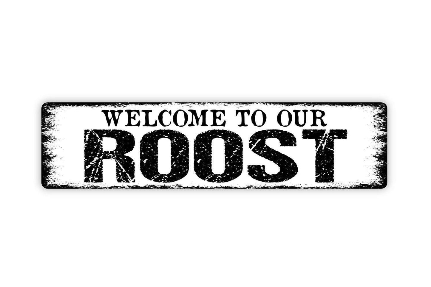 Welcome To Our Roost Sign - Vinyl Sticker Or  Metal Street Sign or Door Name Plate Plaque
