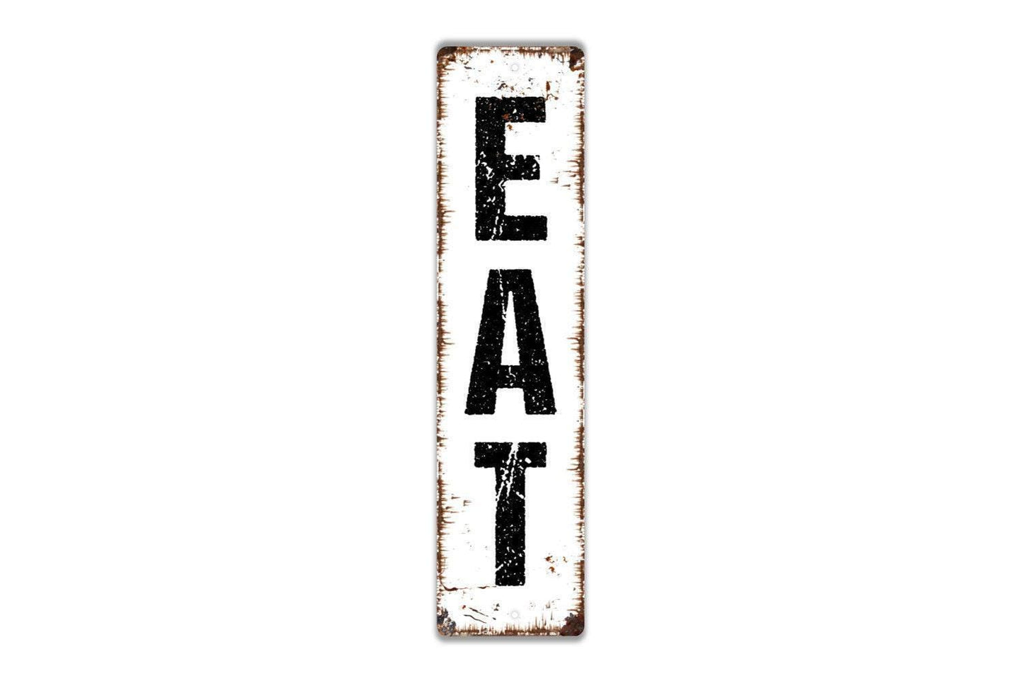 Eat Sign - Vertical Narrow Kitchen Vinyl Sticker Or  Custom Metal Street Sign or Door Name Plate Plaque