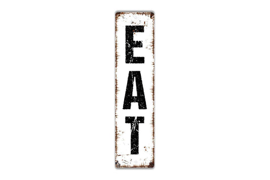Eat Sign - Vertical Narrow Kitchen Vinyl Sticker Or  Custom Metal Street Sign or Door Name Plate Plaque