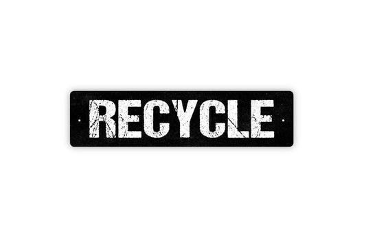 Recycle Sign - Trash Garbage Reduce Reuse Vinyl Sticker Or  Metal Street Sign or Door Name Plate Plaque