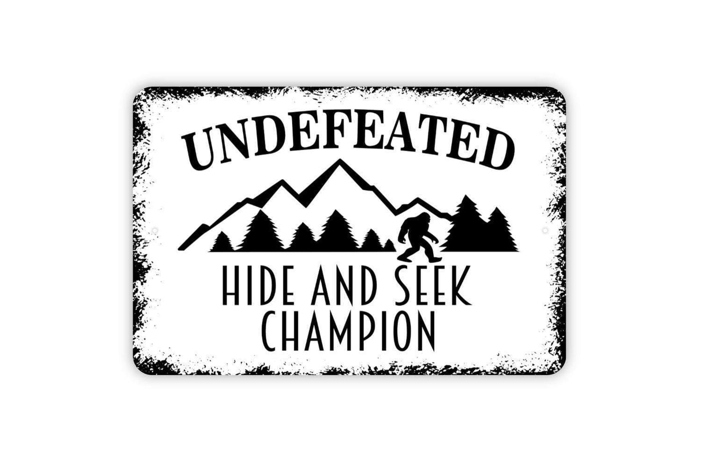 Undefeated Hide and Seek Champion Sign - Bigfoot or Sasquatch Metal Wall Art - Indoor or Outdoor