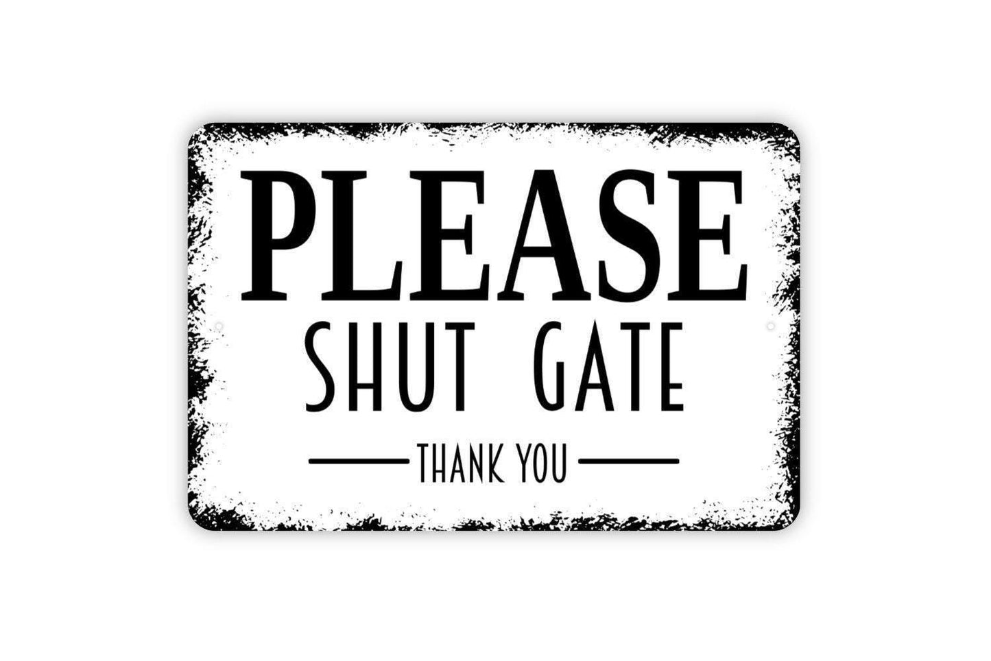 Please Shut Gate Thank You Sign – Property Fence Yard Entryway Notice – Farm Ranch Garden Security Caution Metal Sign or Sticker