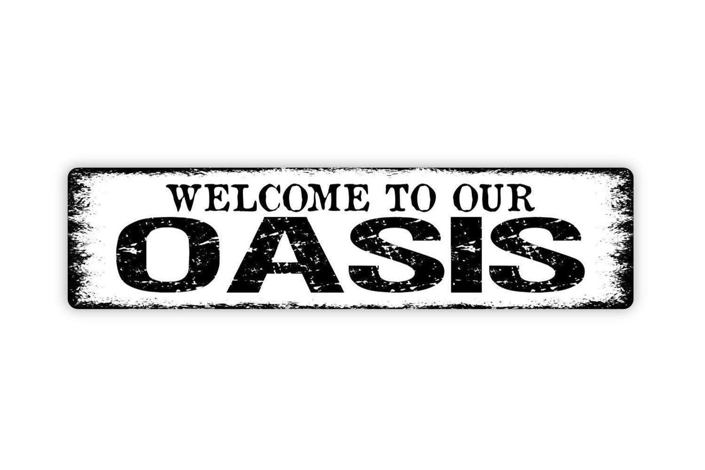 Welcome To Our Oasis Sign - Vinyl Sticker Or  Street Sign or Door Name Plate Plaque