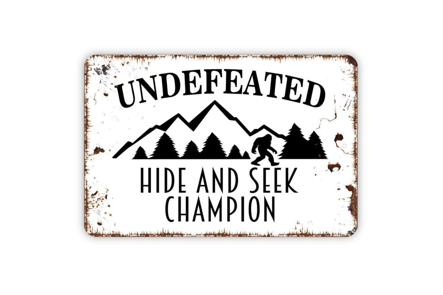 Undefeated Hide and Seek Champion Sign - Bigfoot or Sasquatch Metal Wall Art - Indoor or Outdoor