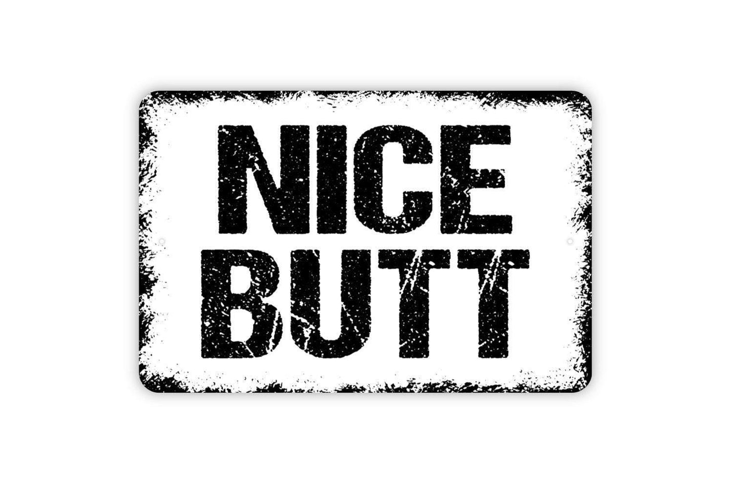 Nice Butt Sign - Funny Bathroom Metal Wall Art