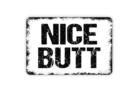 Nice Butt Sign - Funny Bathroom Metal Wall Art