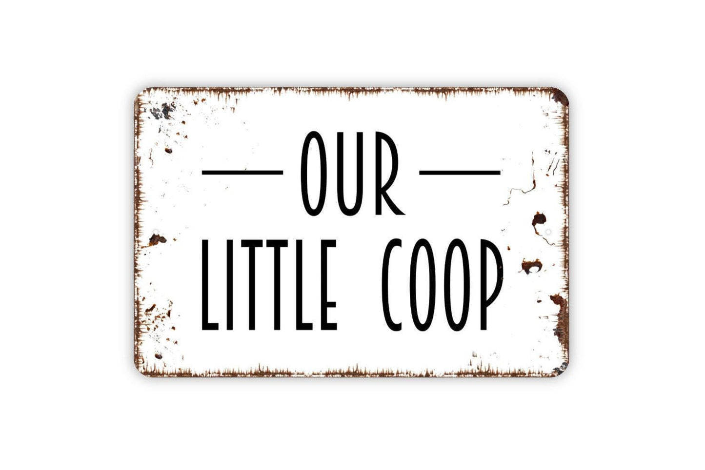 Our Little Coop Sign - Farmhouse Chicken Hen House Outdoor Or Indoor Metal Wall Art