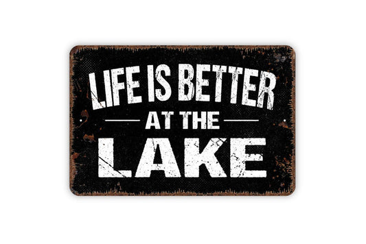 Life Is Better At The Lake Sign - Vinyl Sticker Or  Metal Wall Decor - Lake House Sign - Housewarming Gift