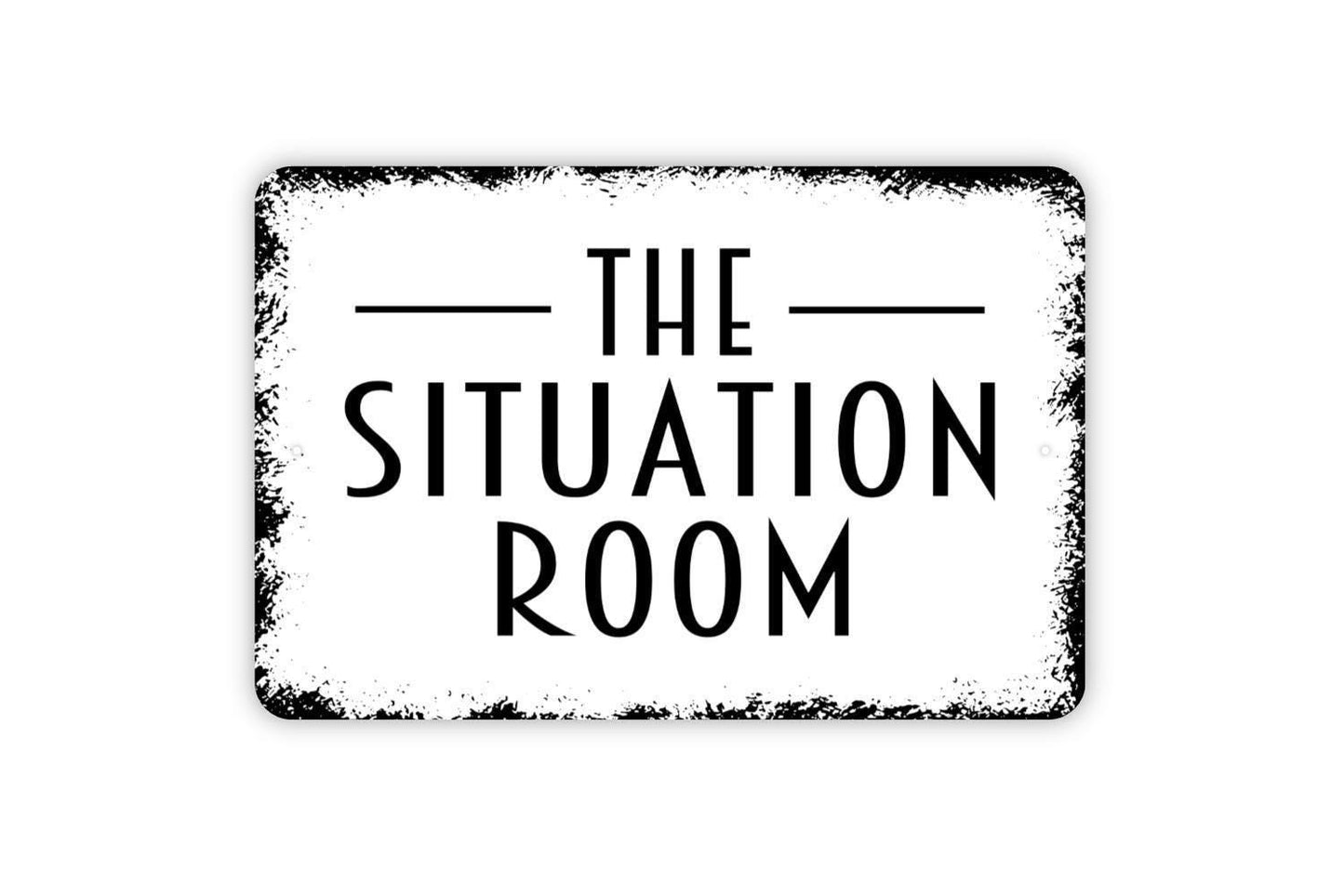 The Situation Room Sign | Funny Bathroom Wall Decor | Restroom Humor Farmhouse Wall Art | Home Bar or Office Metal Sign or Vinyl Sticker