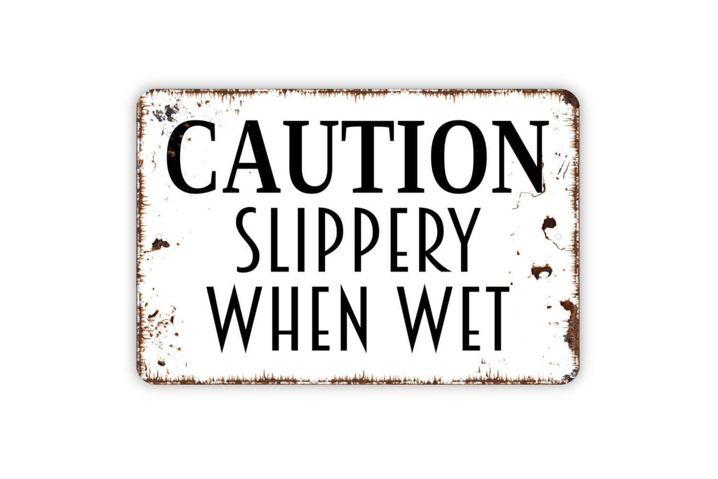 Caution Slippery When Wet Sign - Warning Metal Wall Art - Indoor or Outdoor