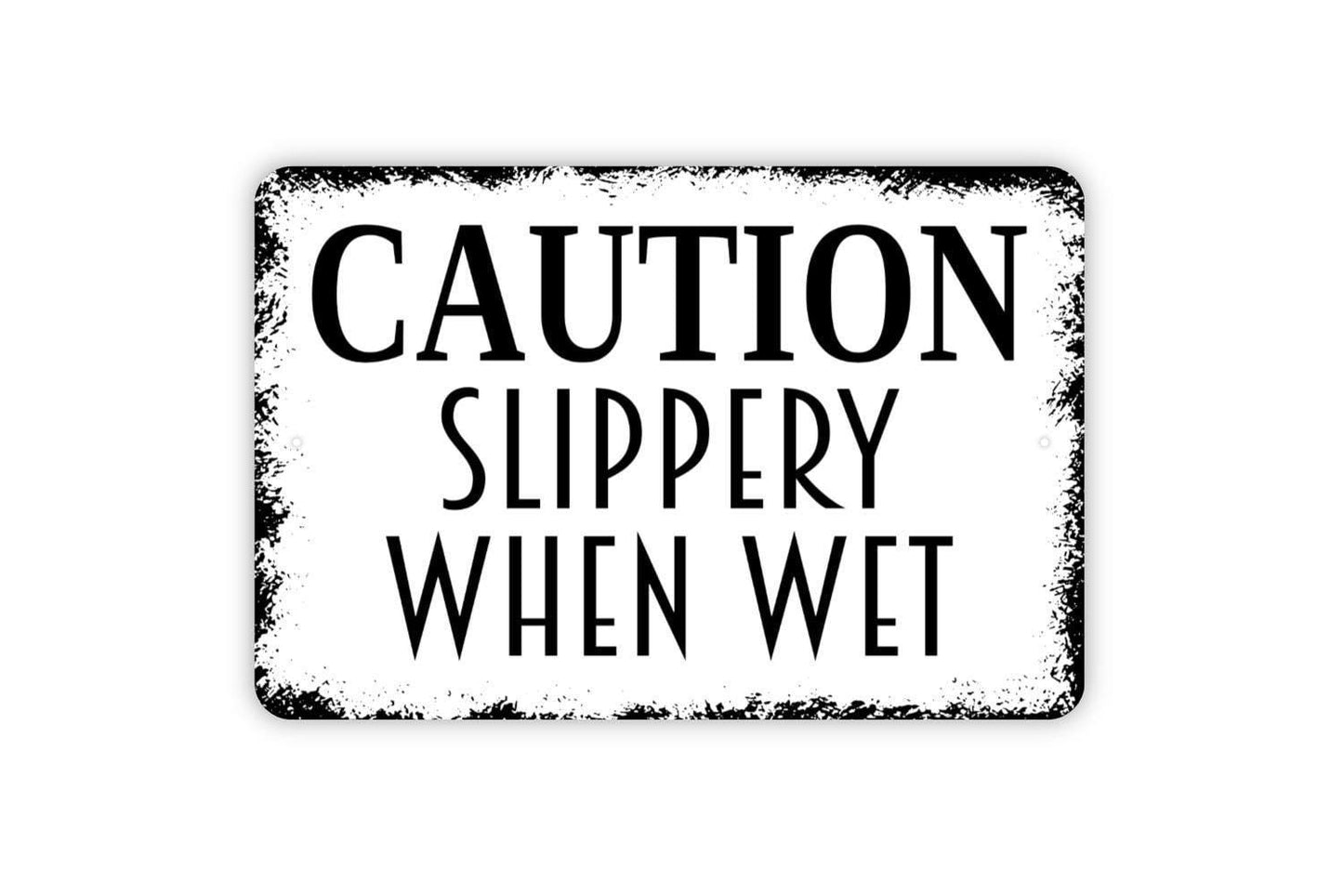Caution Slippery When Wet Sign - Warning Metal Wall Art - Indoor or Outdoor