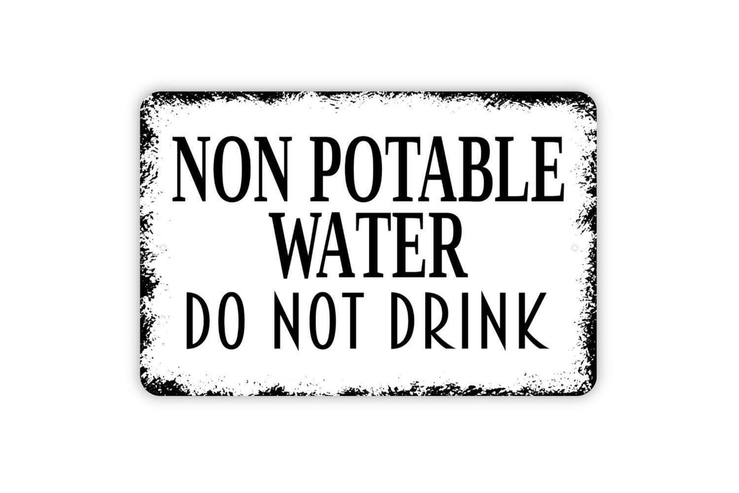 Non Potable Water Do Not Drink Sign - Campground Camping Metal Wall Art - Indoor or Outdoor