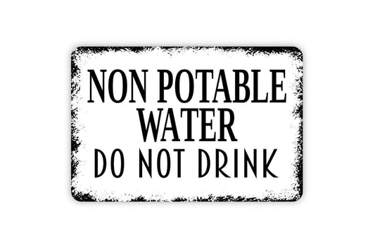 Non Potable Water Do Not Drink Sign - Campground Camping Metal Wall Art - Indoor or Outdoor