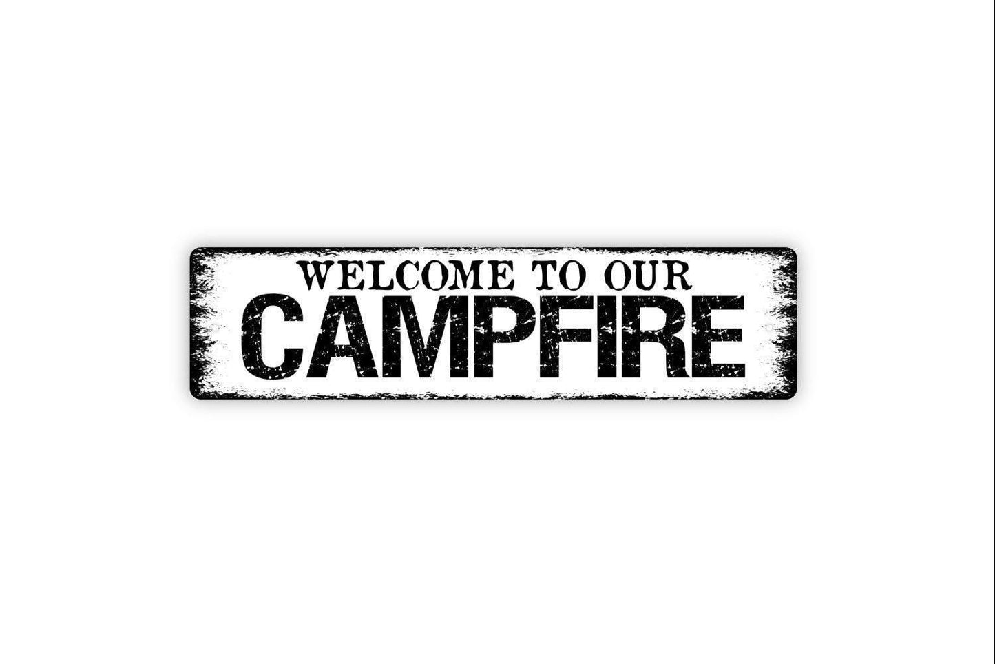 Welcome To Our Campfire Metal Sign - Camping Camper Fire Pit Vinyl Sticker Or  Street Metal Sign or Door Name Plate Plaque