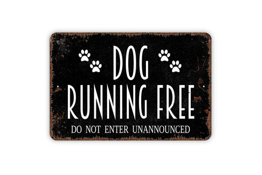 Dog Running Free Do Not Enter Unannounced Sign – Property Safety Warning Wall Notice – Rustic Farmhouse Home Yard Metal Sign or Sticker