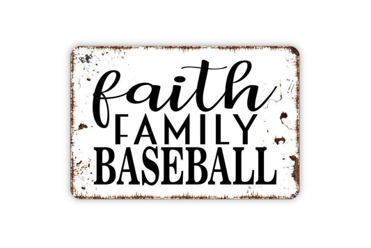 Faith Family Baseball Sign | Sports Metal Sign or Vinyl Sticker | Rustic Home, Team, Dugout, or Bedroom Wall Decor | Gift for Baseball Fans