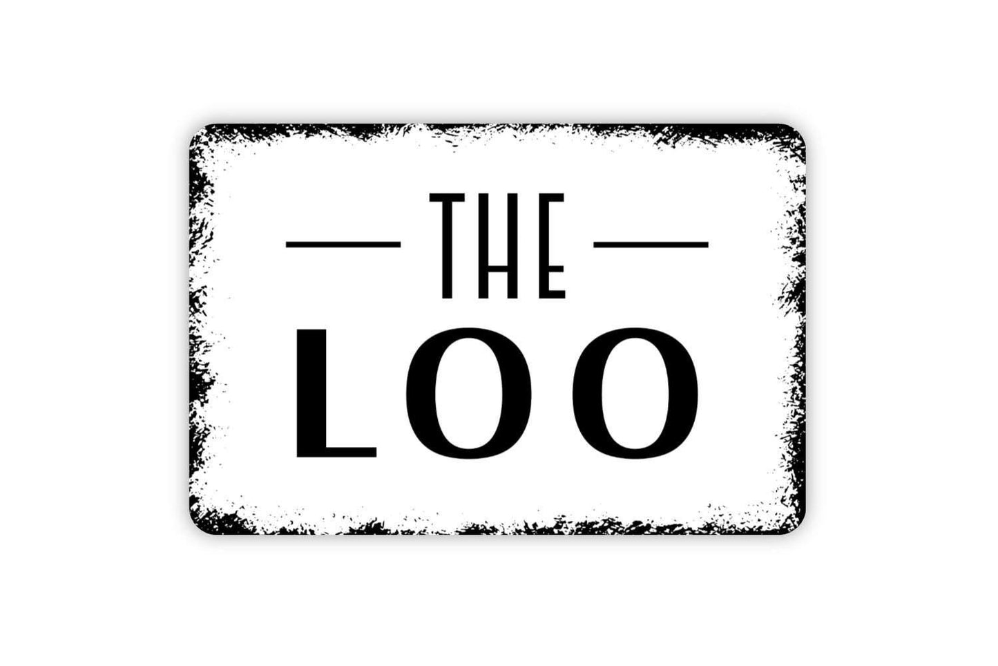The Loo Sign – Funny Bathroom Wall Decor – Rustic Farmhouse Restroom Toilet Washroom Sign – Metal Sign or Sticker