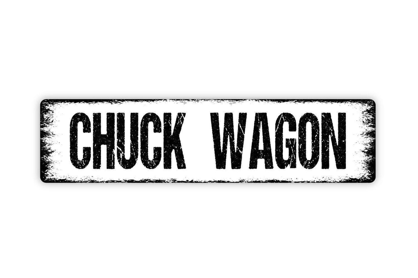 Chuck Wagon Sign - Vinyl Sticker Or  Street Metal Sign or Door Name Plate Plaque