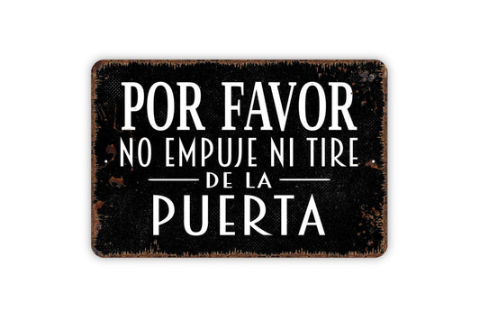 Por Favor No Empuje Ni Tire De La Puerta Sign – Spanish Door Safety Warning – Business Office Storefront Entry Notice Metal Sign or Sticker
