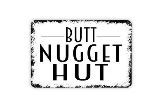 Butt Nugget Hut Sign | Funny Chicken Coop Sign | Metal Wall Sign | Vinyl Sticker | Farmhouse Wall Art | Rustic Farm Decor | Chicken Lover